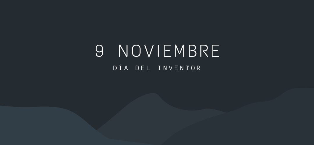 9 de noviembre, Día del Inventor
